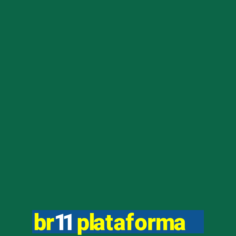 br11 plataforma